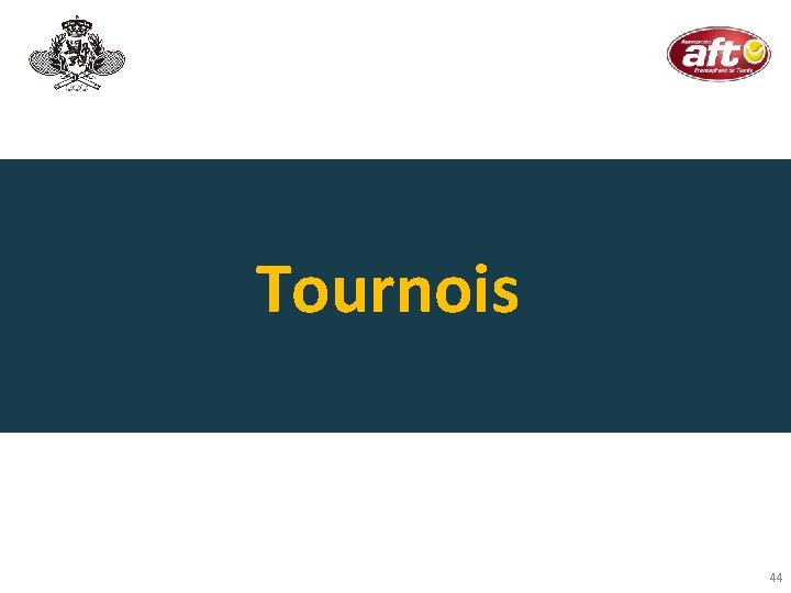 Tournois 44 