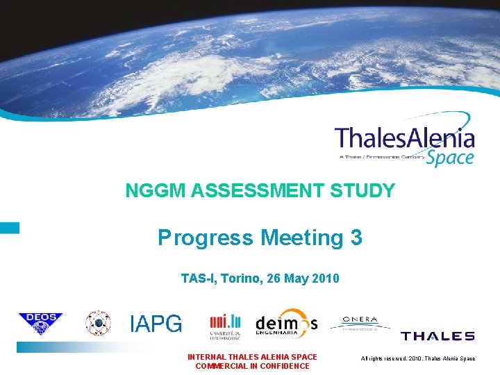 NGGM ASSESSMENT STUDY Progress Meeting 3 TAS-I, Torino, 26 May 2010 INTERNAL THALES ALENIA
