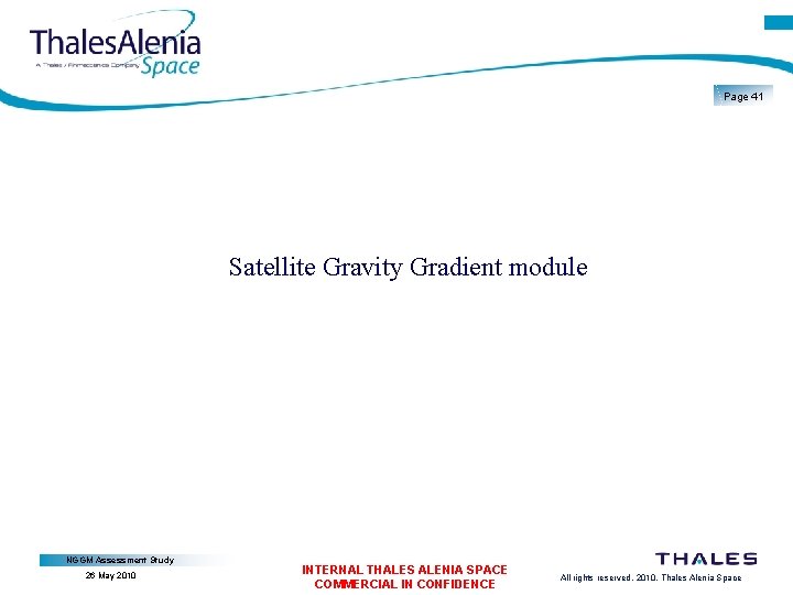 Page 41 Satellite Gravity Gradient module NGGM Assessment Study 26 May 2010 INTERNAL THALES