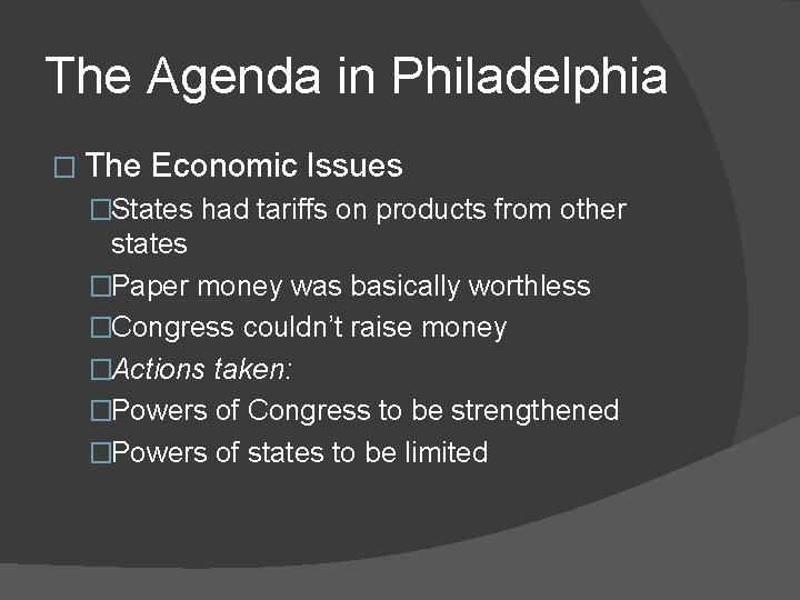 The Agenda in Philadelphia � The Economic Issues �States had tariffs on products from