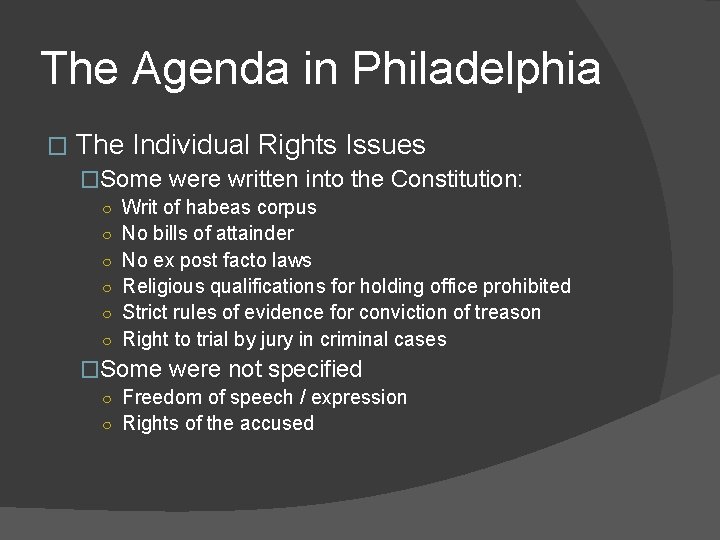 The Agenda in Philadelphia � The Individual Rights Issues �Some were written into the