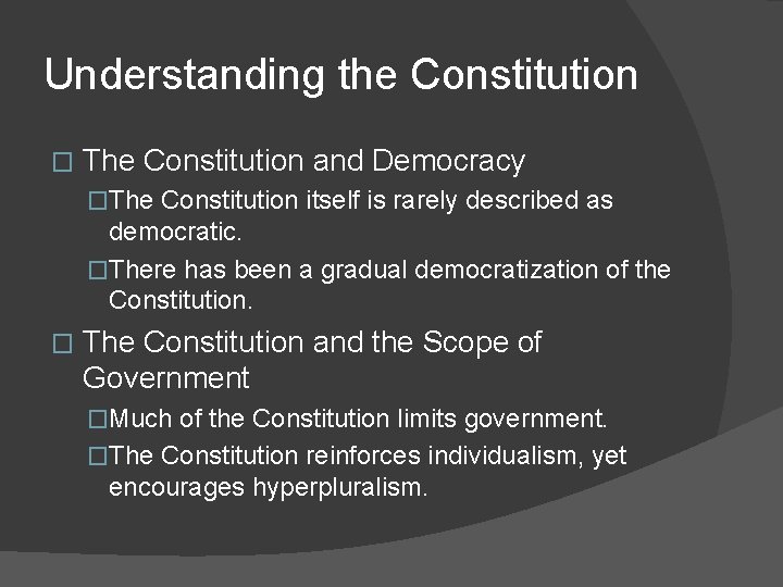 Understanding the Constitution � The Constitution and Democracy �The Constitution itself is rarely described