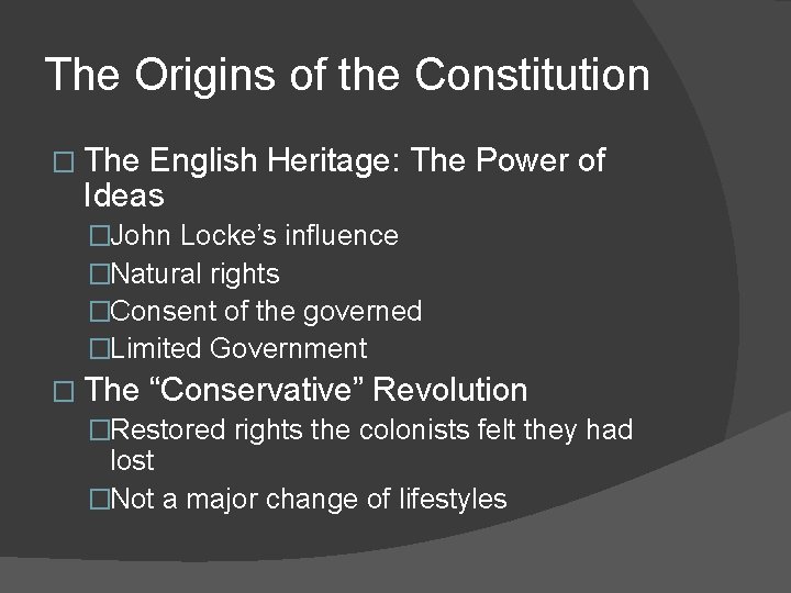 The Origins of the Constitution � The English Heritage: The Power of Ideas �John