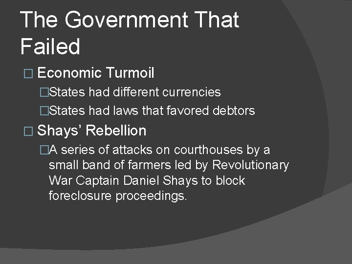 The Government That Failed � Economic Turmoil �States had different currencies �States had laws