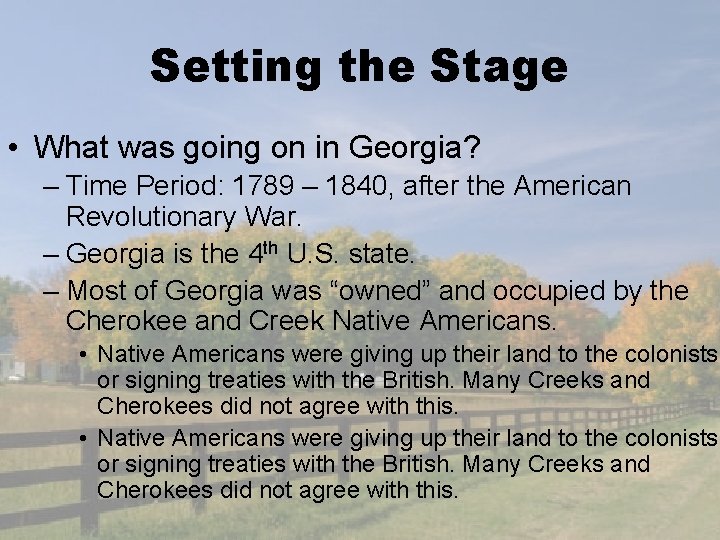 Setting the Stage • What was going on in Georgia? – Time Period: 1789