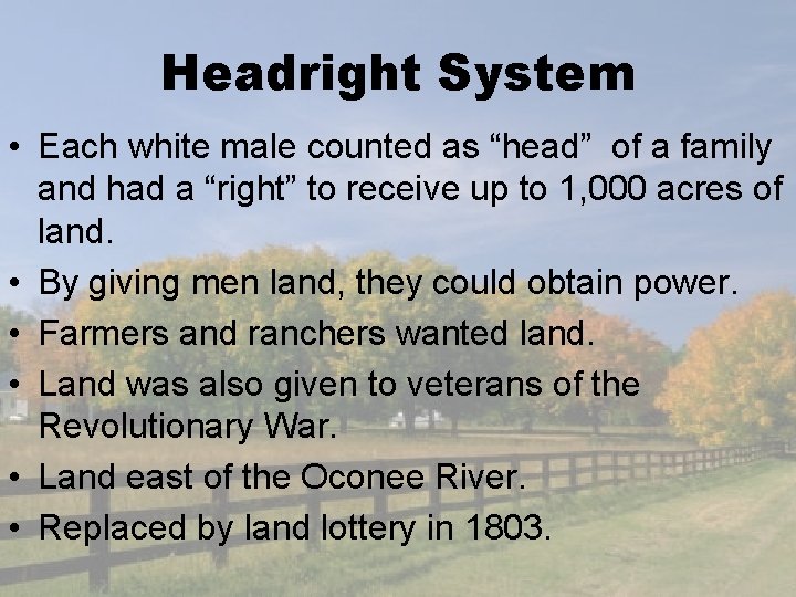Headright System • Each white male counted as “head” of a family and had