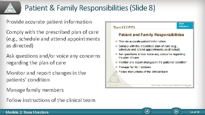 Patient & Family Responsibilities (Slide 8) Provide accurate patient information Comply with the prescribed