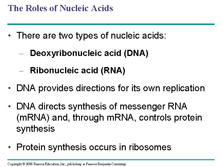 The Roles of Nucleic Acids • There are two types of nucleic acids: –