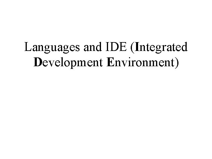 Languages and IDE (Integrated Development Environment) 