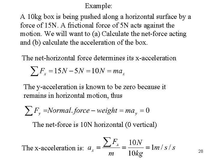 Example: A 10 kg box is being pushed along a horizontal surface by a