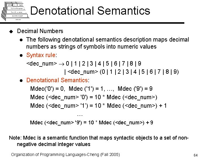 Denotational Semantics u Decimal Numbers l The following denotational semantics description maps decimal numbers