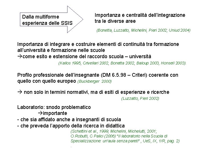 Dalla multiforme esperienza delle SSIS Importanza e centralità dell’integrazione tra le diverse aree (Bonetta,