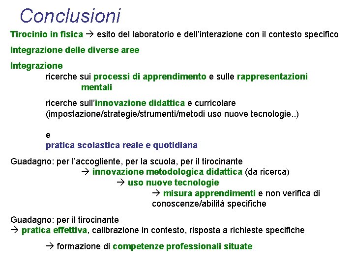 Conclusioni Tirocinio in fisica esito del laboratorio e dell’interazione con il contesto specifico Integrazione