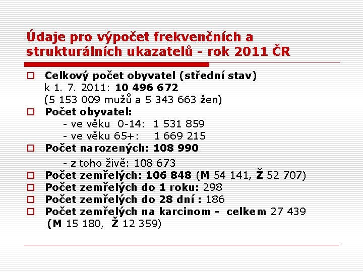 Údaje pro výpočet frekvenčních a strukturálních ukazatelů - rok 2011 ČR o Celkový počet