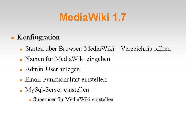 Media. Wiki 1. 7 Konfiugration Starten über Browser: Media. Wiki – Verzeichnis öffnen Namen