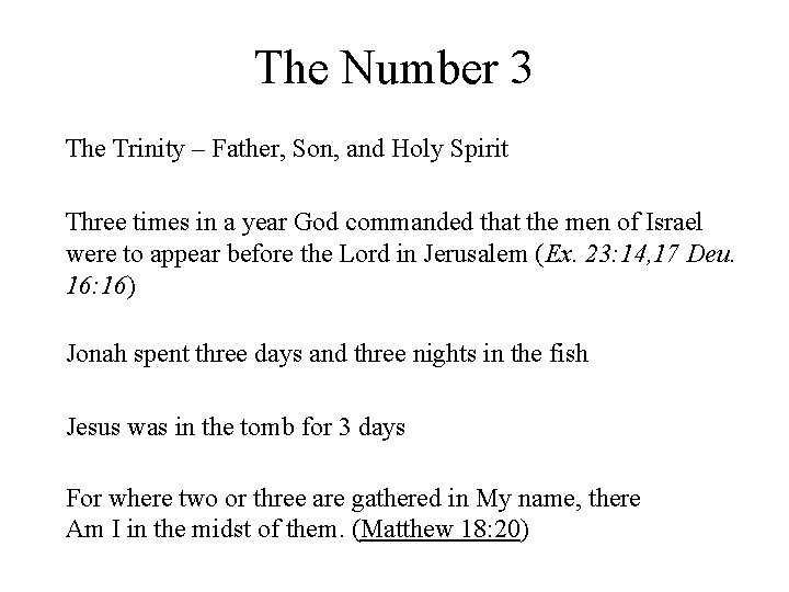 The Number 3 The Trinity – Father, Son, and Holy Spirit Three times in