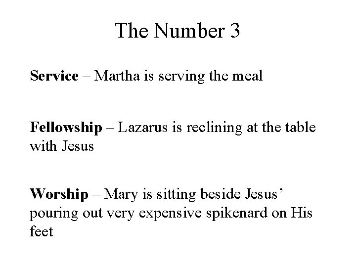 The Number 3 Service – Martha is serving the meal Fellowship – Lazarus is