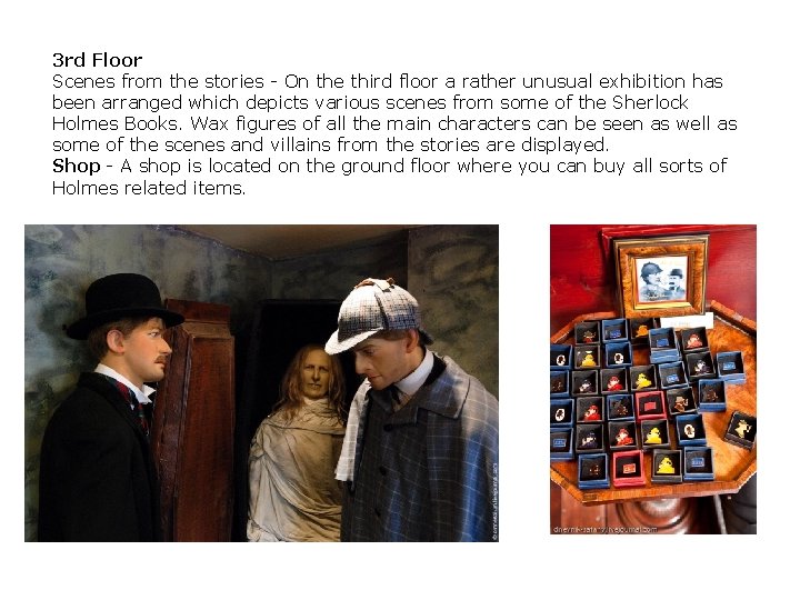 3 rd Floor Scenes from the stories - On the third floor a rather