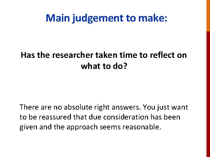 Main judgement to make: Has the researcher taken time to reflect on what to