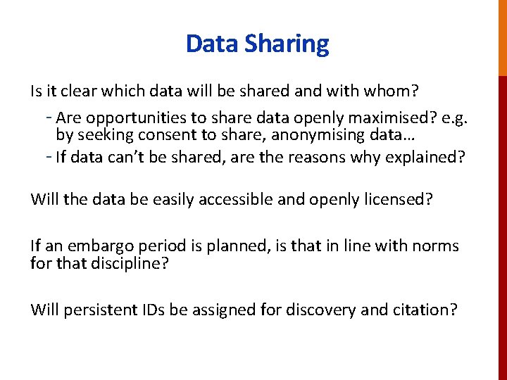 Data Sharing Is it clear which data will be shared and with whom? –