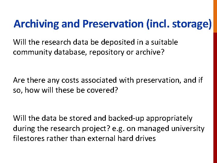 Archiving and Preservation (incl. storage) Will the research data be deposited in a suitable
