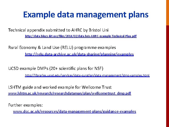 Example data management plans Technical appendix submitted to AHRC by Bristol Uni http: //data.