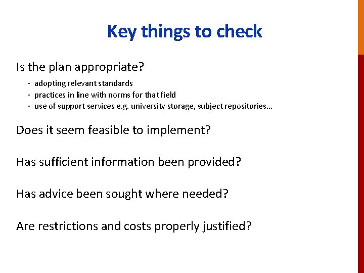 Key things to check Is the plan appropriate? – adopting relevant standards – practices