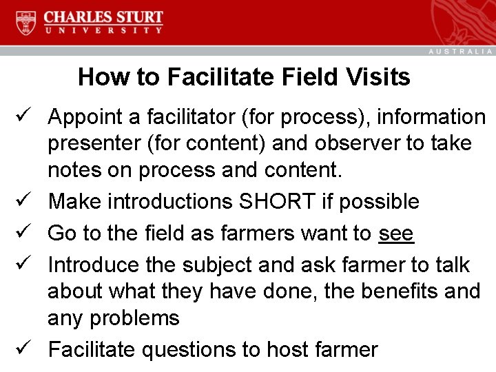 How to Facilitate Field Visits ü Appoint a facilitator (for process), information presenter (for