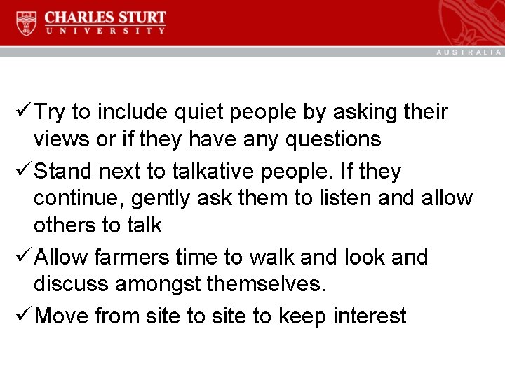 ü Try to include quiet people by asking their views or if they have