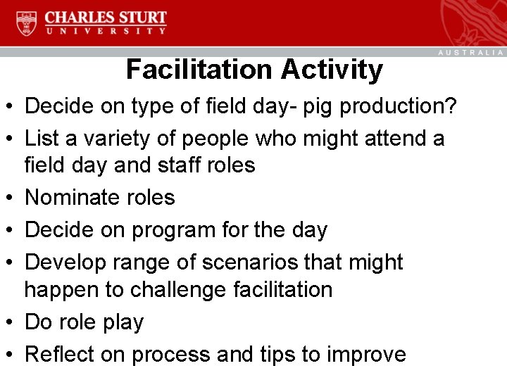 Facilitation Activity • Decide on type of field day- pig production? • List a