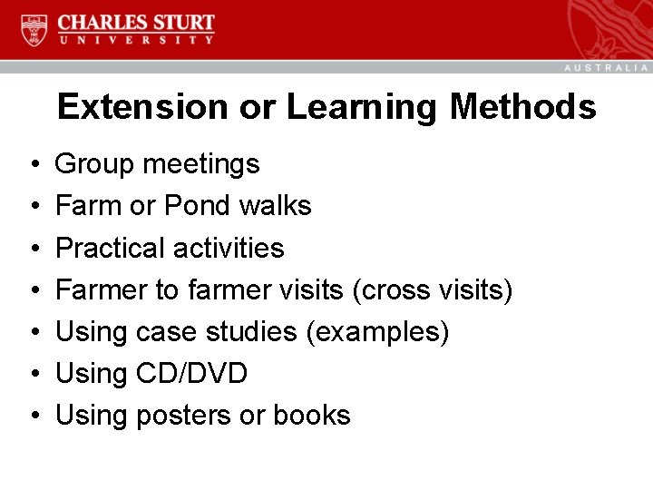 Extension or Learning Methods • • Group meetings Farm or Pond walks Practical activities