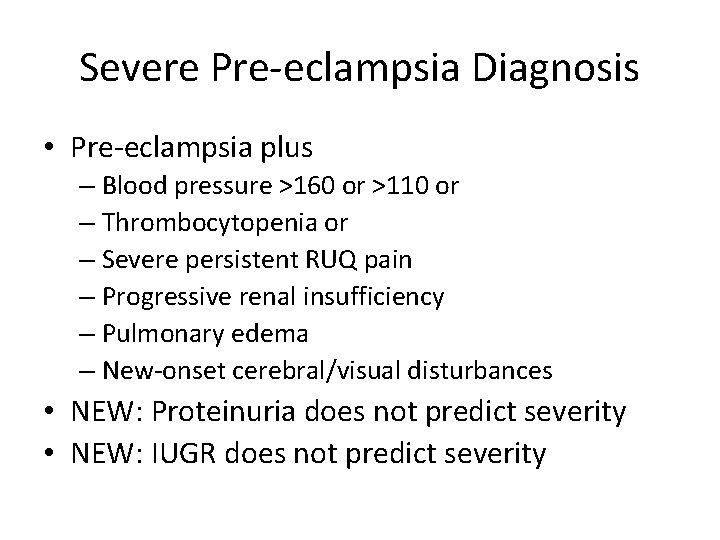 Severe Pre-eclampsia Diagnosis • Pre-eclampsia plus – Blood pressure >160 or >110 or – Severe Pre-eclampsia Diagnosis • Pre-eclampsia plus – Blood pressure >160 or >110 or –