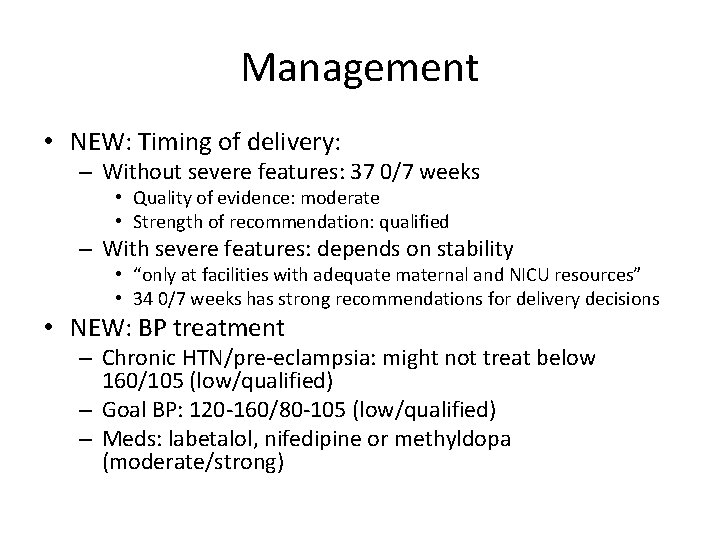 Management • NEW: Timing of delivery: – Without severe features: 37 0/7 weeks • Management • NEW: Timing of delivery: – Without severe features: 37 0/7 weeks •