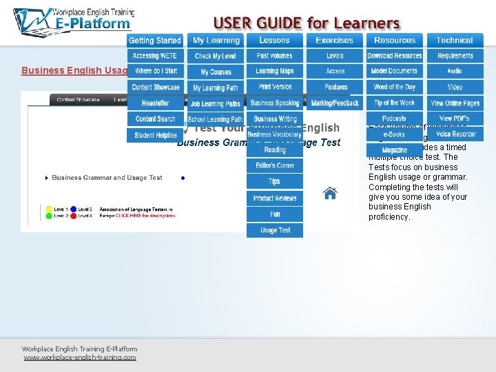 Business English Usage Test Each volume of Workplace English Training EMagazine includes a timed