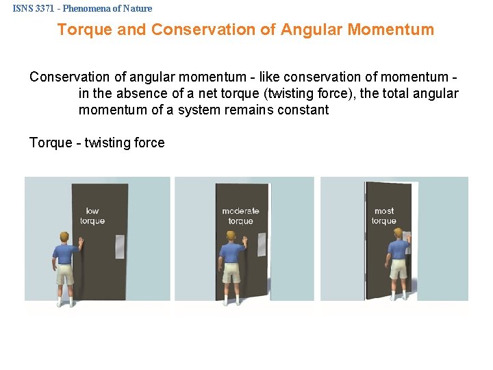 ISNS 3371 - Phenomena of Nature Torque and Conservation of Angular Momentum Conservation of
