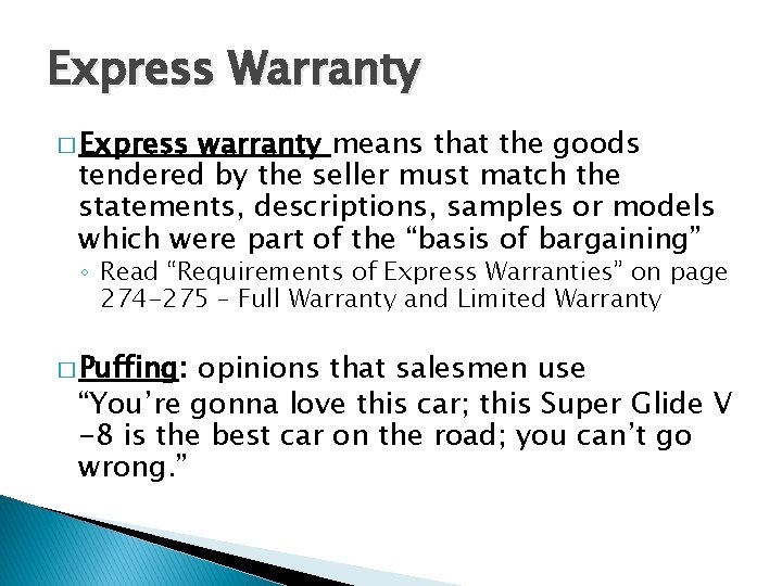 Express Warranty � Express warranty means that the goods tendered by the seller must