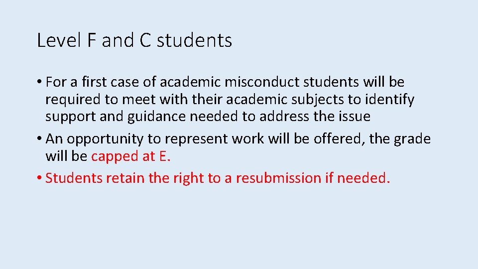 Level F and C students • For a first case of academic misconduct students