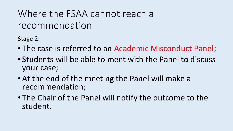 Where the FSAA cannot reach a recommendation Stage 2: • The case is referred