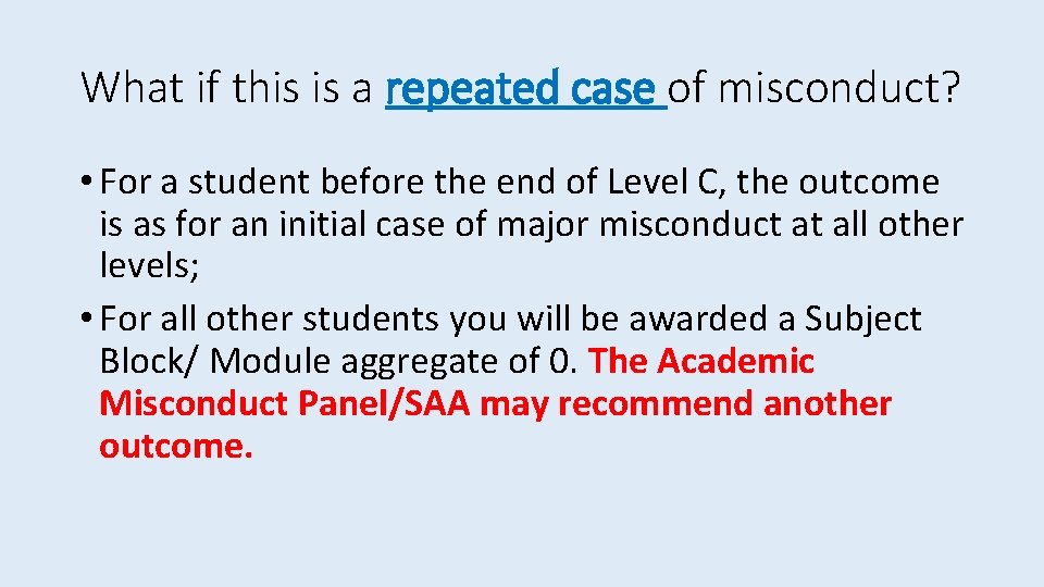 What if this is a repeated case of misconduct? • For a student before