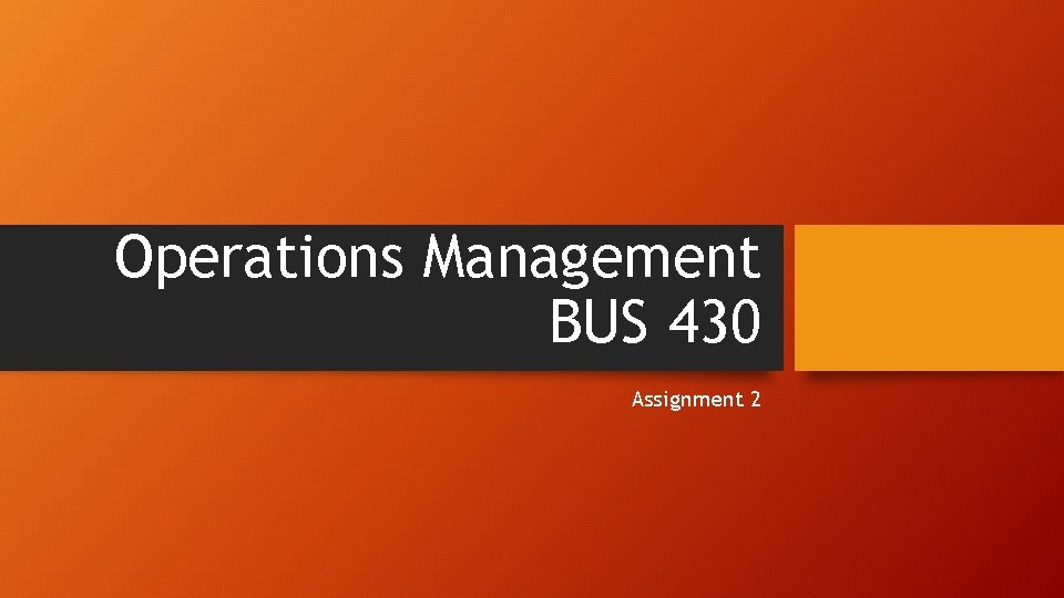 Operations Management BUS 430 Assignment 2 
