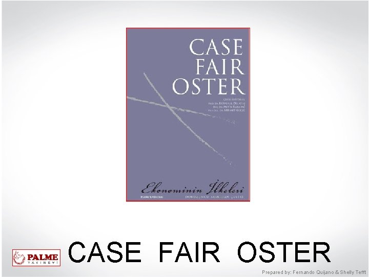 PART I Introduction to Economics © 2012 Pearson Education CASE FAIR OSTER Prepared by: