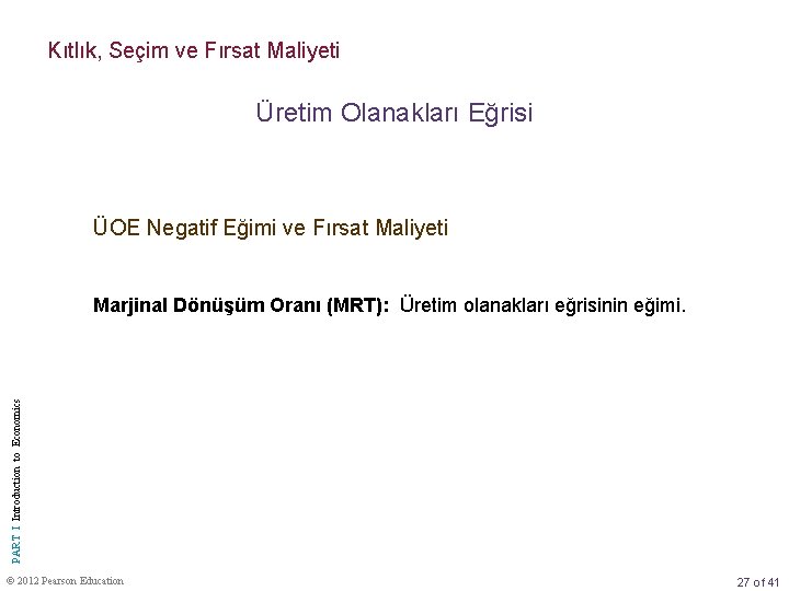 Kıtlık, Seçim ve Fırsat Maliyeti Üretim Olanakları Eğrisi ÜOE Negatif Eğimi ve Fırsat Maliyeti