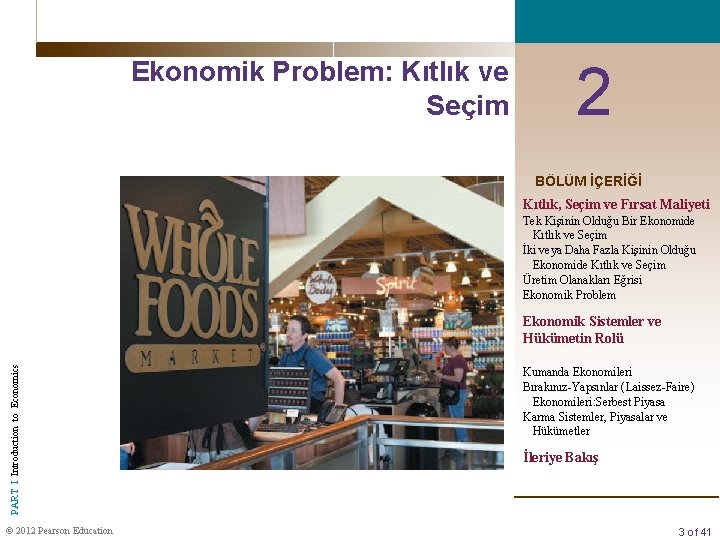 Ekonomik Problem: Kıtlık ve Seçim 2 BÖLÜM İÇERİĞİ Kıtlık, Seçim ve Fırsat Maliyeti Tek