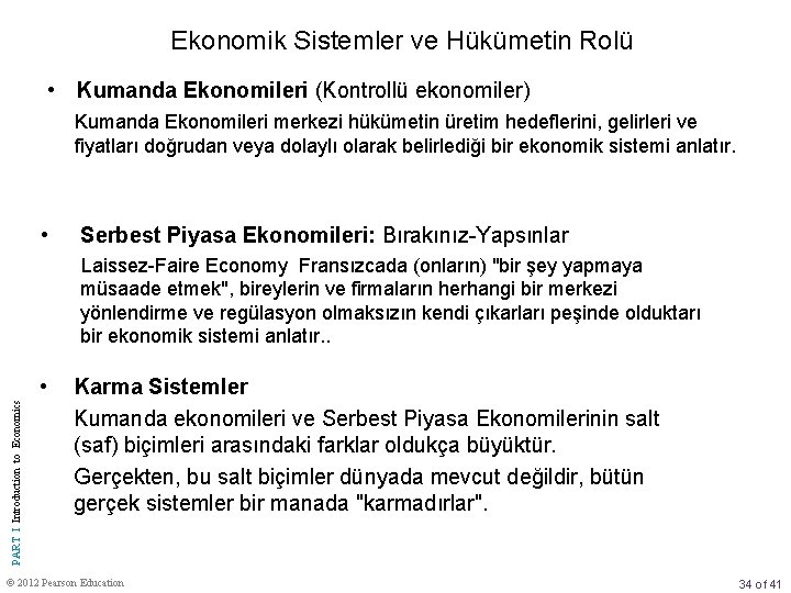 Ekonomik Sistemler ve Hükümetin Rolü • Kumanda Ekonomileri (Kontrollü ekonomiler) Kumanda Ekonomileri merkezi hükümetin