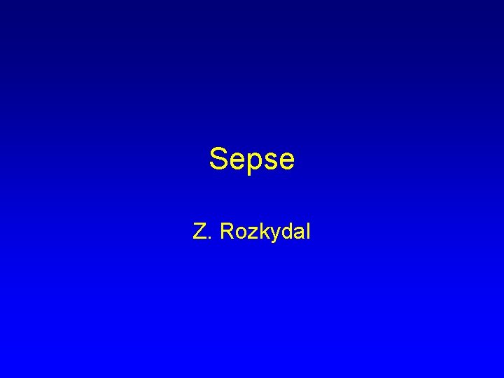 Sepse Z. Rozkydal 