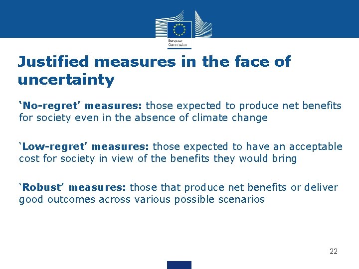 Justified measures in the face of uncertainty ‘No-regret’ measures: those expected to produce net