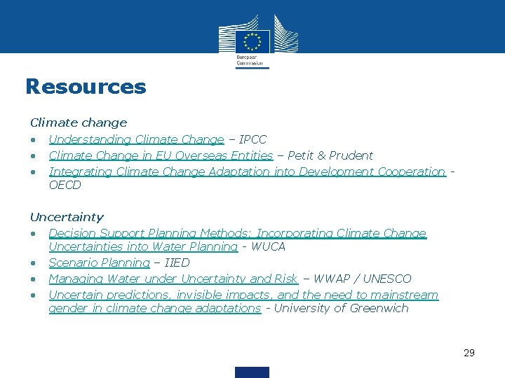 Resources Climate change • Understanding Climate Change – IPCC • Climate Change in EU