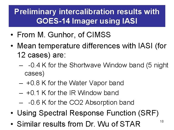 Preliminary intercalibration results with GOES-14 Imager using IASI • From M. Gunhor, of CIMSS