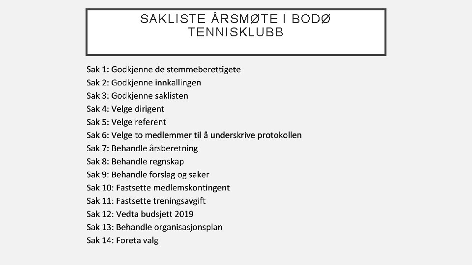 SAKLISTE ÅRSMØTE I BODØ TENNISKLUBB 