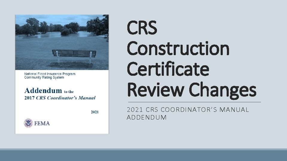 CRS Construction Certificate Review Changes 2021 CRS COORDINATOR’S MANUAL ADDENDUM 